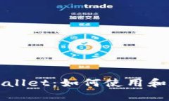 全面解析tpWallet：如何使用